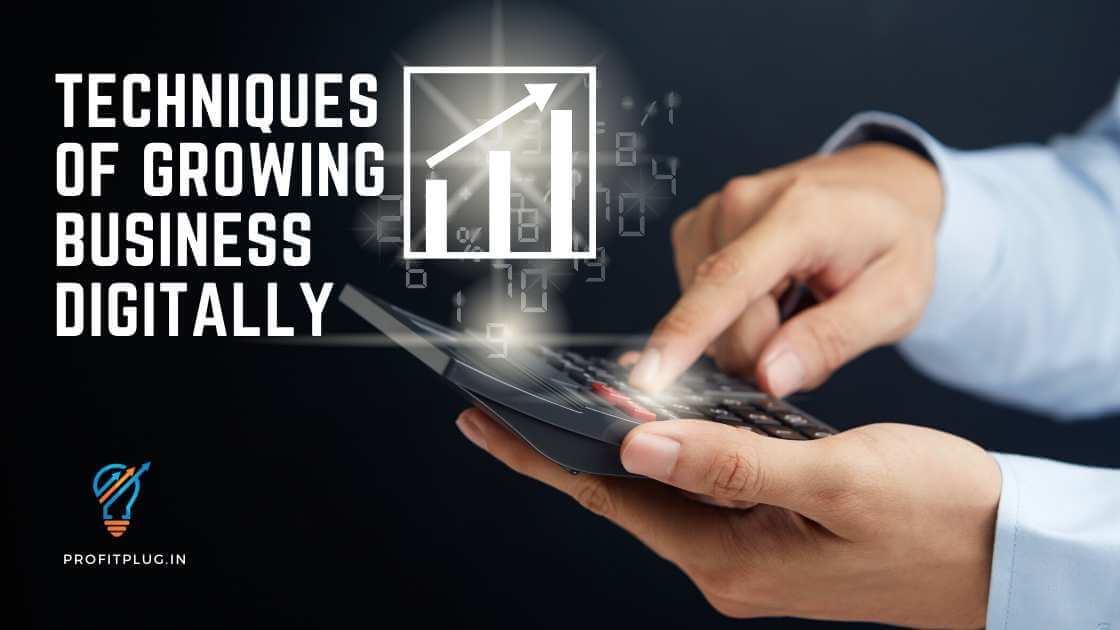 Read more about the article Techniques of growing business digitally