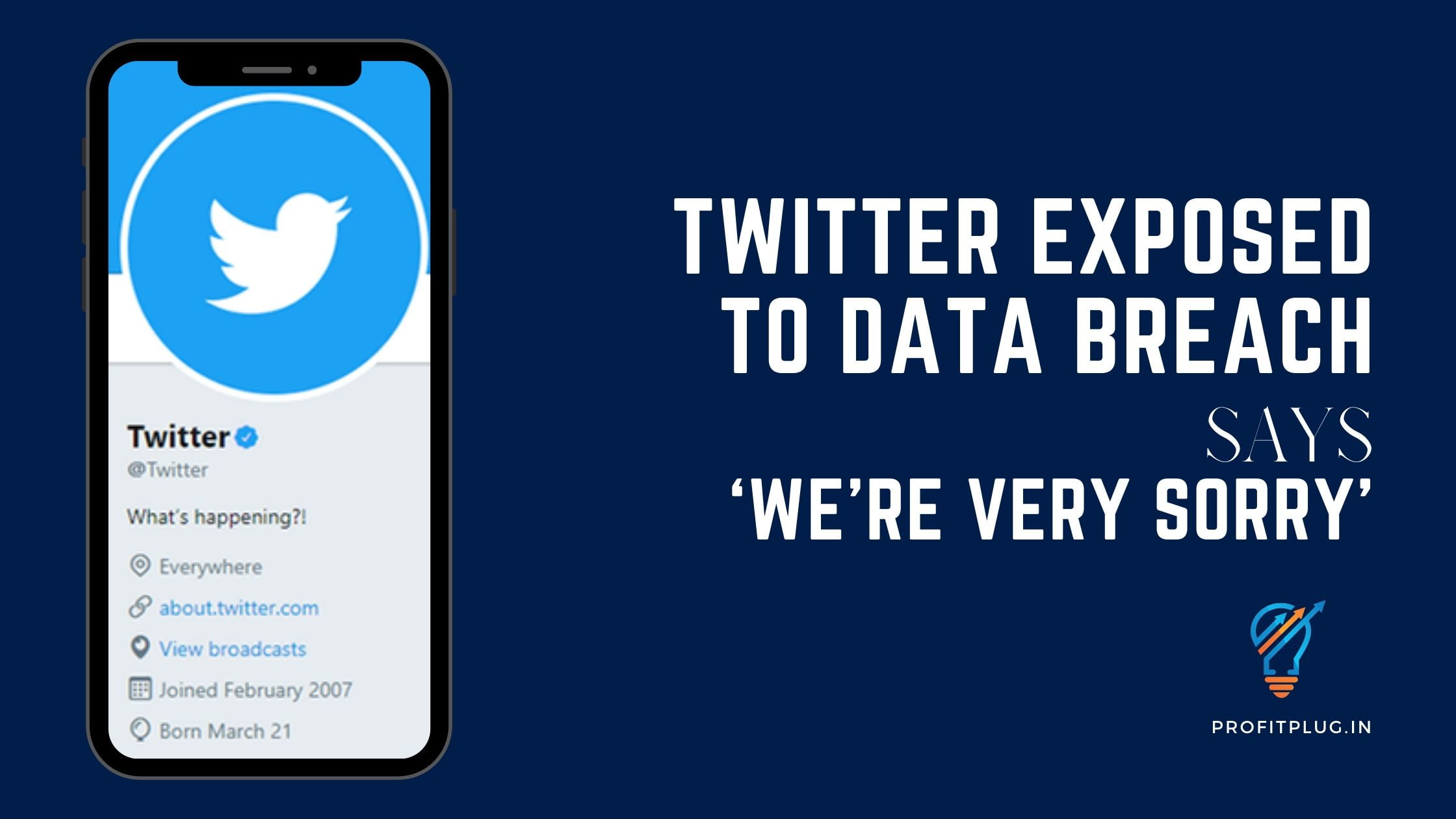 Read more about the article Twitter Exposed To Data Breach – Says We’re Very Sorry