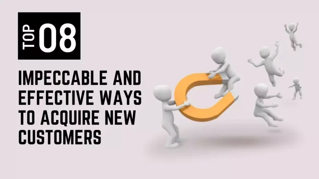 Effective Ways To Acquire New Customers